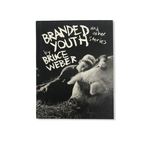 BRANDED YOUTH by BRUCE WEBER 写真集 06d9dcab92e2dc5b15a2ac8f32fed4